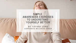 Simple Awareness Exercises to Understand Yourself Better